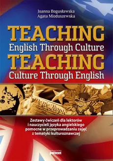 Teaching English Through Culture - Agata Mioduszewska, Joanna Bogusławska