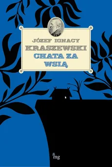 Chata za wsią - Józef Ignacy Kraszewski