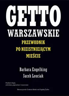 Getto warszawskie - Barbara Engelking, Jacek Leociak