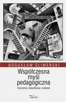 Współczesna myśl pedagogiczna Znaczenia, klasyfikacje, badania - Bogusław Śliwerski