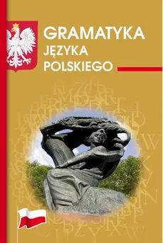 Gramatyka języka polskiego - Justyna Rudomina, Maria Mameła