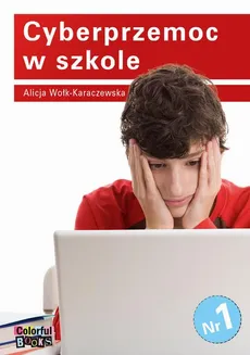 Cyberprzemoc w szkole - Alicja Wołk-Karczewska