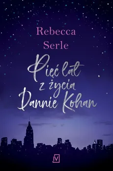 Pięć lat z życia Dannie Kohan - Rebecca Serle