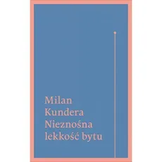 Nieznośna lekkość bytu - Outlet - Milan Kundera