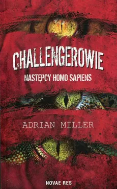 Challengerowie Następcy homo sapiens - Adrian Miller