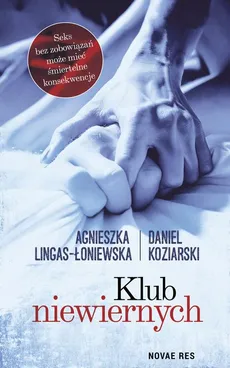 Klub niewiernych - Agnieszka Lingas-Łoniewska, Daniel Koziarski