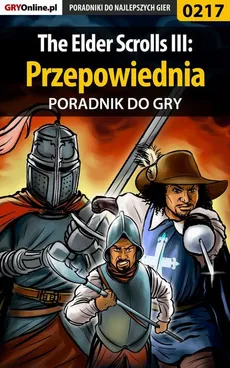The Elder Scrolls III: Przepowiednia - poradnik do gry - Piotr Deja