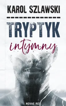 Tryptyk intymny - Karol Szlawski