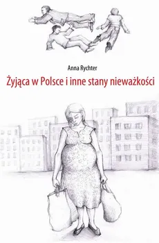 Żyjąca w Polsce i inne stany nieważkości - Anna Rychter