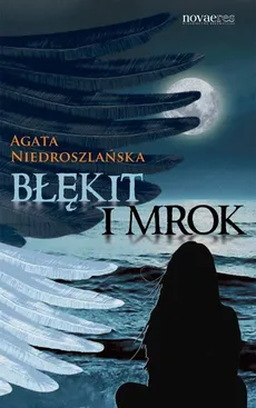 Błękit i mrok - Agata Niedroszlańska