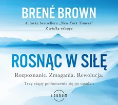 Rosnąc w siłę - Brené Brown