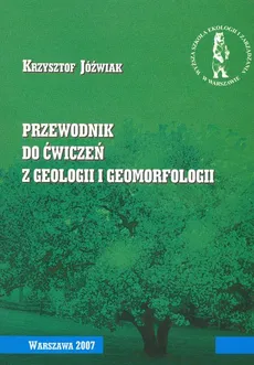 Przewodnik do ćwiczeń z geologii i geomorfologii - Krzysztof Jóźwiak