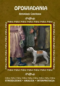 Opowiadania Antoniego Czechowa - Magdalena Gulińska
