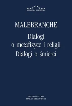 Dialogi o metafizyce i religii. Dialogi o śmierci - Nicolas Malebranche