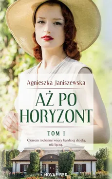 Aż po horyzont tom I - Agnieszka Janiszewska