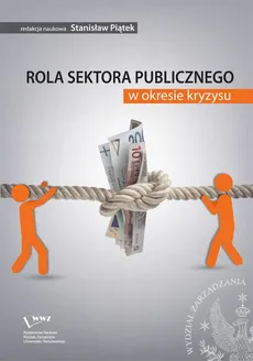 Rola sektora publicznego w okresie kryzysu - Stanisław Piątek