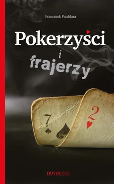 Pokerzyści i frajerzy - Franciszek Przeklasa