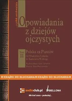 Opowiadania z dziejów ojczystych, tom II – Polska za Piastów - Bronisław Gebert, Gizela Gebert