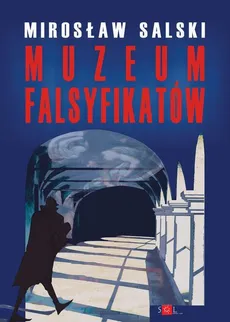 Muzeum falsyfikatów - Mirosław Salski
