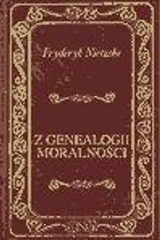 Z genealogii moralności - Fryderyk Nietzsche