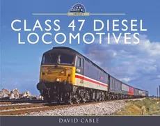 Class 47 Diesel Locomotives - David Cable