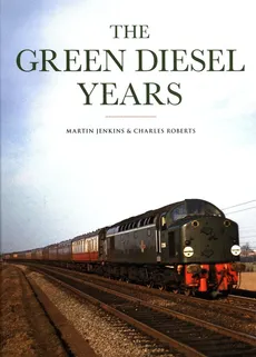 The Green Diesel Years - Martin Jenkins, Charles Roberts
