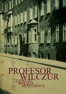 Profesor Wilczur - Tadeusz Dołęga-Mostowicz