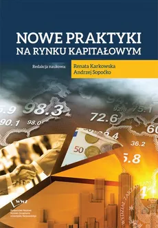 Nowe praktyki na rynku kapitałowym - Andrzej Sopoćko, Renata Karkowska