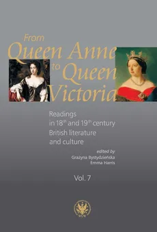 From Queen Anne to Queen Victoria. Readings in 18th and 19th century British Literature and Culture - Outlet