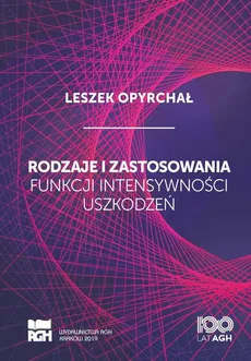 Rodzaje i zastosowania funkcji intensywności uszkodzeń - Leszek Opyrchał