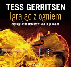 IGRAJĄC Z OGNIEM - Tess Gerritsen