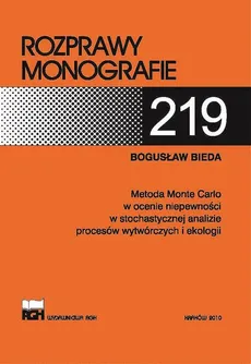Metoda Monte Carlo w ocenie niepewności w stochastycznej analizie procesów wytwórczych i ekologii - Bogusław Bieda