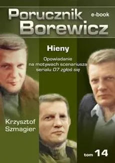 Porucznik Borewicz. Hieny. TOM 14 - Krzysztof Szmagier