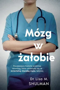 Mózg w żałobie - Dr Lisa M. Shulman