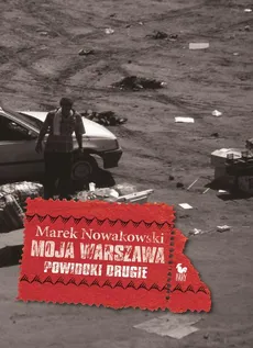Moja Warszawa. Powidoki 2 - Marek Nowakowski