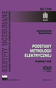 Podstawy metrologii elektrycznej. Przykłady i testy - Andrzej Zatorski, Ryszard Sroka