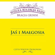 Jaś i Małgosia (Wielka Kolekcja Bajek) - Bracia Grimm, Jakub Grimm, Wilhelm Grimm