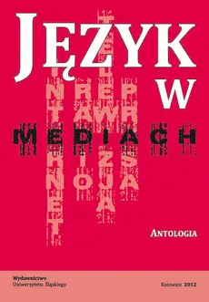 Język w mediach - Urszula Żydek-Bednarczuk, Zmiany w zachowaniach komunikacyjnych  a nowe odmiany językowe (odmiana medialna)