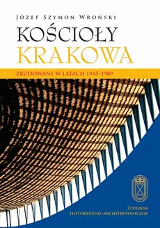 Kościoły Krakowa - Józef Szymon Wroński