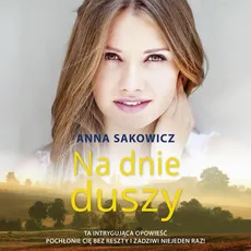 Na dnie duszy - Anna Sakowicz