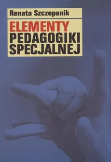Elementy pedagogiki specjalnej - Renata Szczepanik