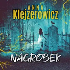 Nagrobek - Anna Klejzerowicz