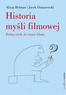 Historia myśli filmowej - Alicja Helman, Jacek Ostaszewski