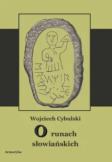 O runach słowiańskich - Wojciech Cybulski