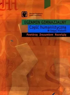 Egzamin gimnazjalny Część humanistyczna W kręgu Historii - Bogdan Araszkiewicz, Wiesława Araszkiewicz