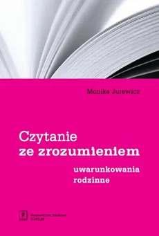 Czytanie ze zrozumieniem Uwarunkowania rodzinne - Monika Jurewicz