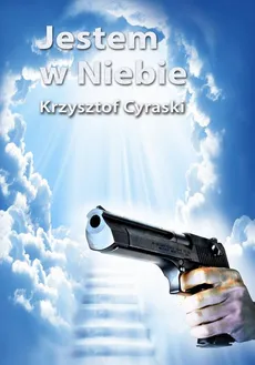 Jestem w Niebie - Krzysztof Cyraski
