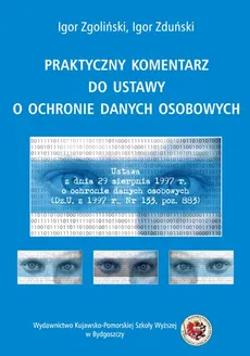 Praktyczny komentarz do ustawy o ochronie danych osobowych - Igor Zduński, Igor Zgoliński