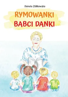 Rymowanki babci Danki - Ziółkowska Danuta