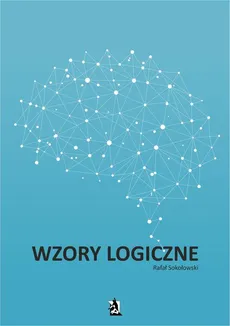 Wzory logiczne - Rafał Sokołowski